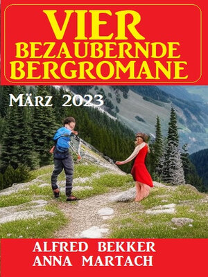 cover image of Vier bezaubernde Bergromane März 2023